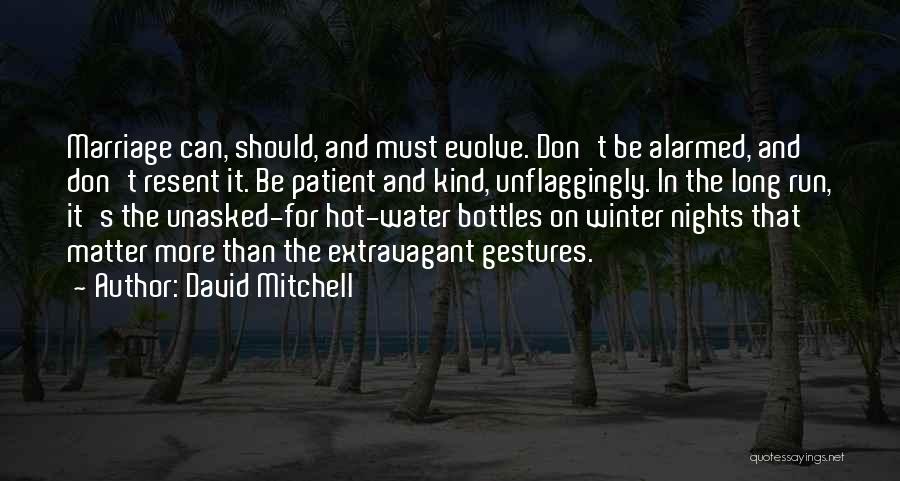 Hot Water Bottles Quotes By David Mitchell
