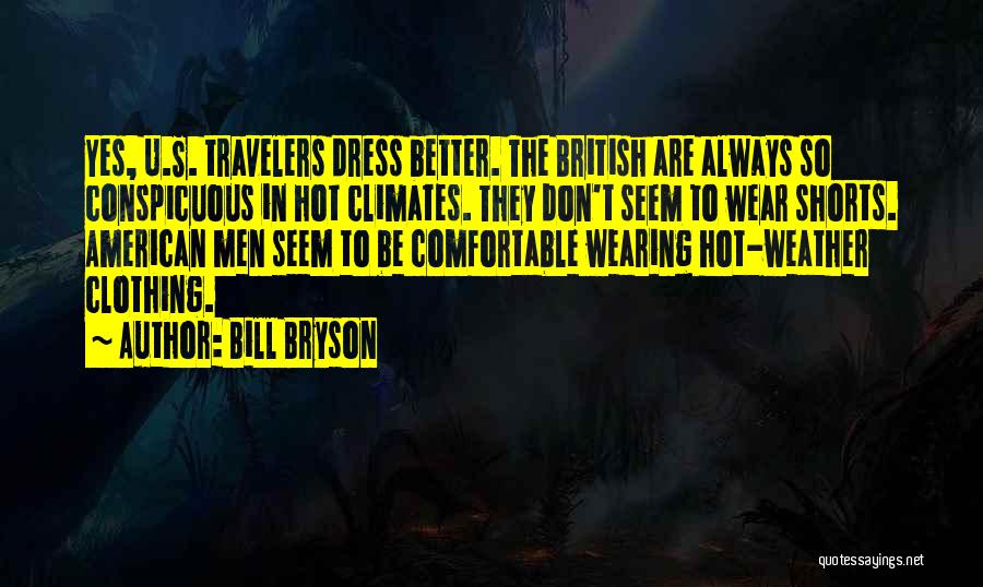 Hot Weather Quotes By Bill Bryson