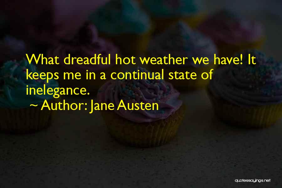 Hot Weather Quotes By Jane Austen