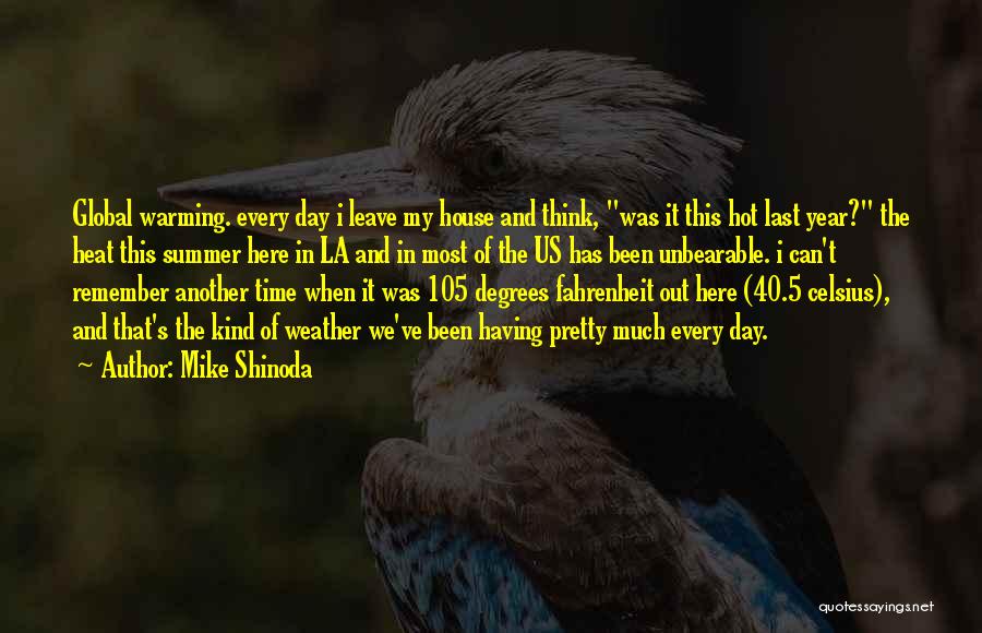Hot Weather Quotes By Mike Shinoda