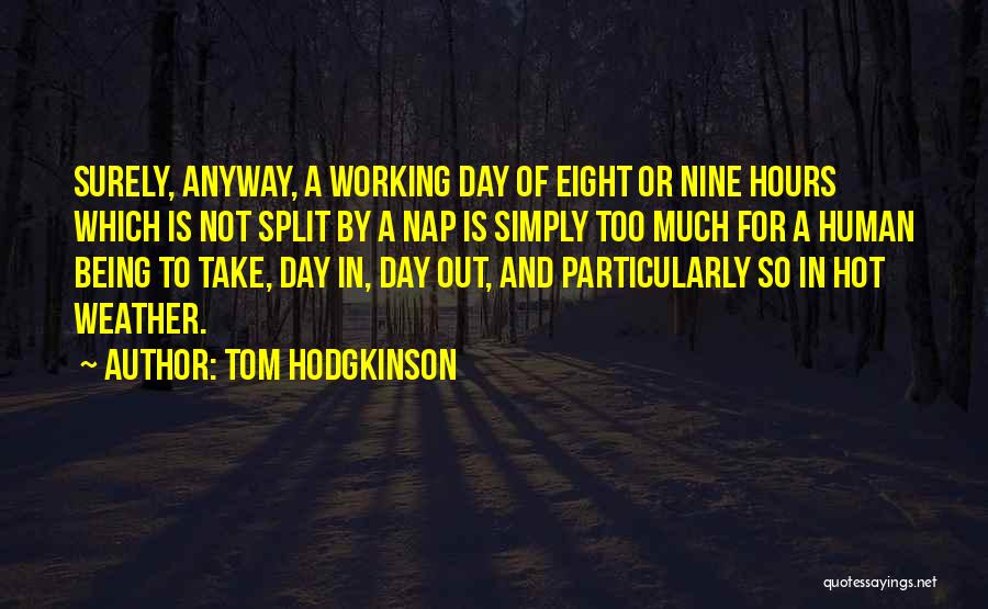 Hot Weather Quotes By Tom Hodgkinson