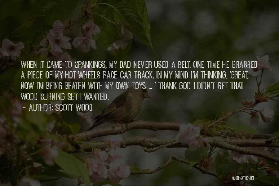 Hot Wheels Quotes By Scott Wood