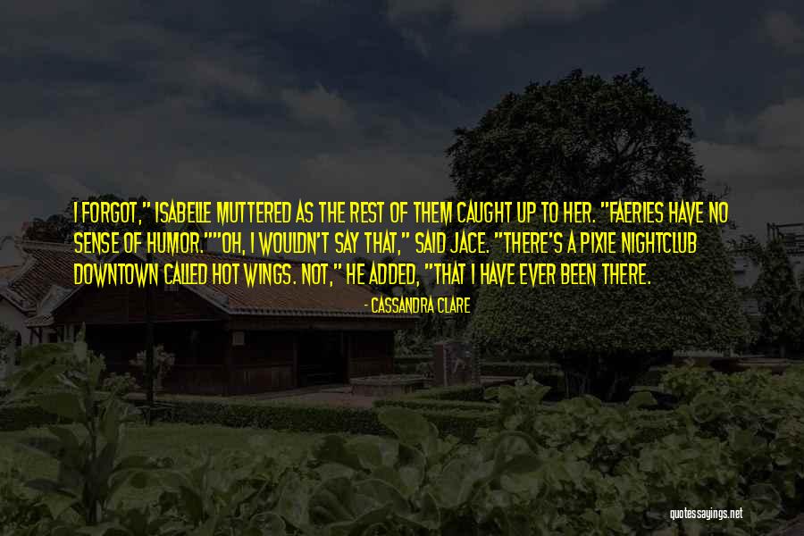 Hot Wings Quotes By Cassandra Clare