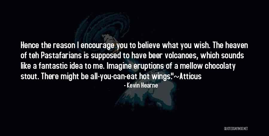 Hot Wings Quotes By Kevin Hearne