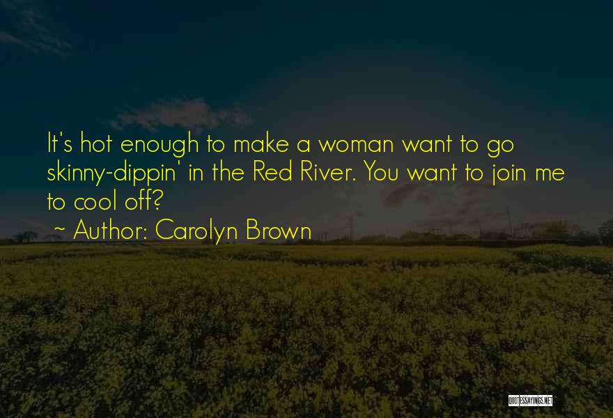Hot Woman Quotes By Carolyn Brown Hot Woman Quotes By Carolyn Brown