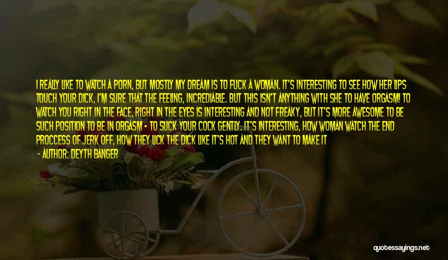 Hot Woman Quotes By Deyth Banger Hot Woman Quotes By Deyth Banger