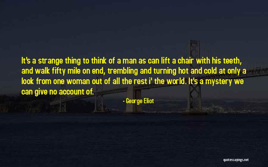 Hot Woman Quotes By George Eliot