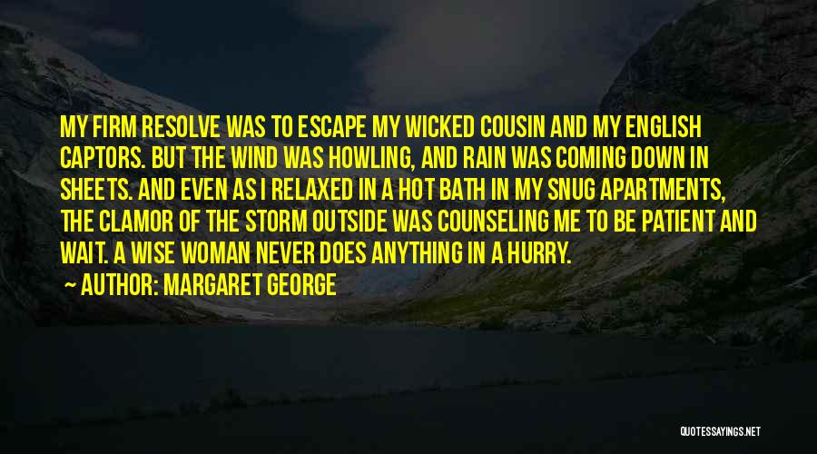 Hot Woman Quotes By Margaret George