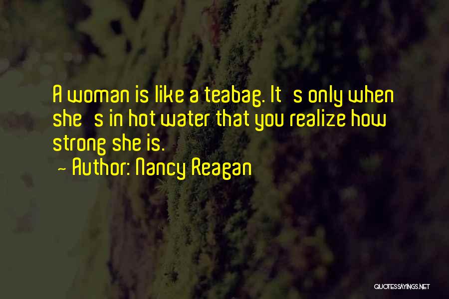 Hot Woman Quotes By Nancy Reagan