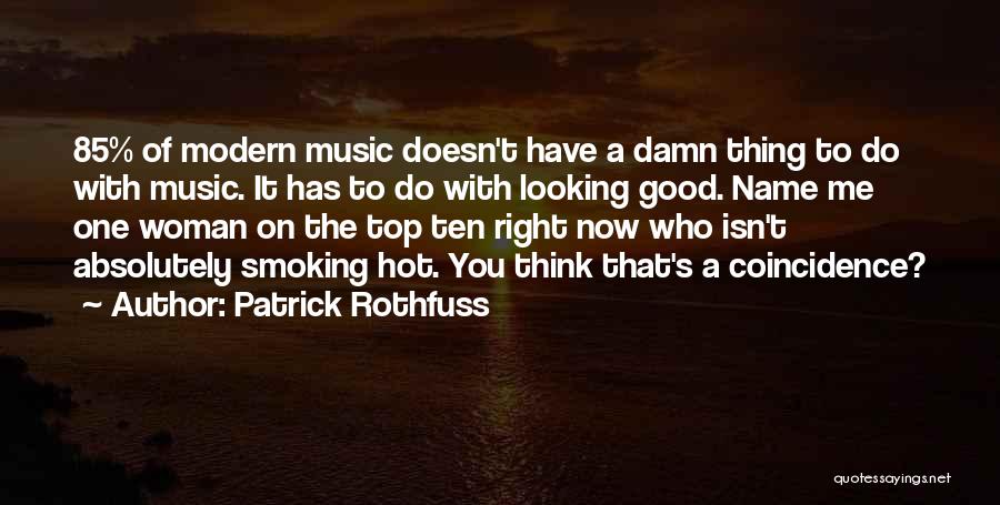 Hot Woman Quotes By Patrick Rothfuss