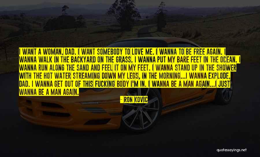 Hot Woman Quotes By Ron Kovic