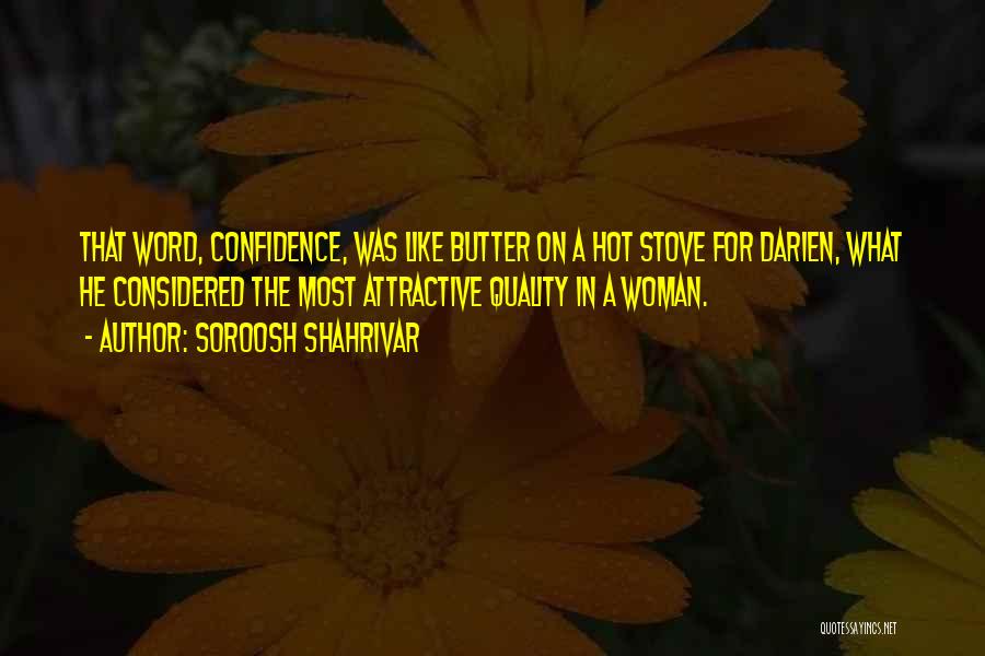 Hot Woman Quotes By Soroosh Shahrivar