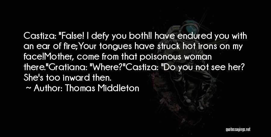 Hot Woman Quotes By Thomas Middleton Hot Woman Quotes By Thomas Middleton