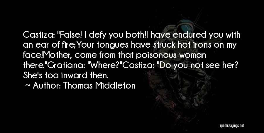 Hot Woman Quotes By Thomas Middleton