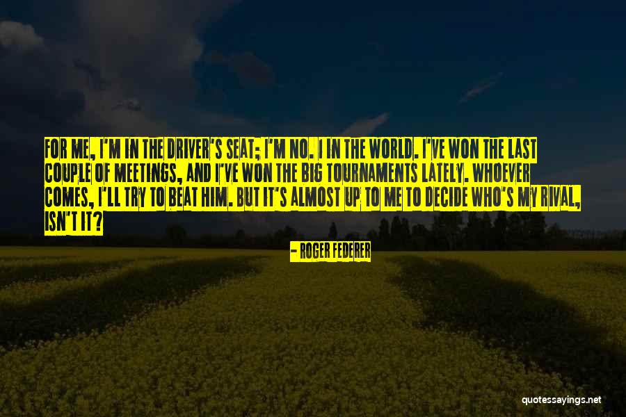 Hotararea Aga Quotes By Roger Federer Hotararea Aga Quotes By Roger Federer