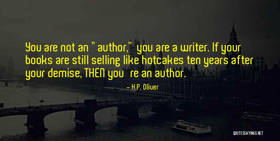 Hotcakes Quotes By H.P. Oliver Hotcakes Quotes By H.P. Oliver