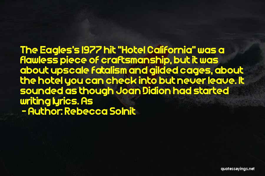 Hotel California Lyrics Quotes By Rebecca Solnit