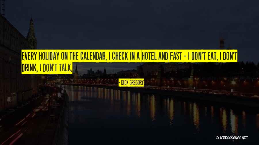 Hotel Check In Quotes By Dick Gregory