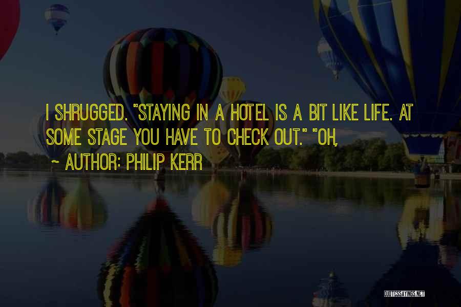 Hotel Check In Quotes By Philip Kerr