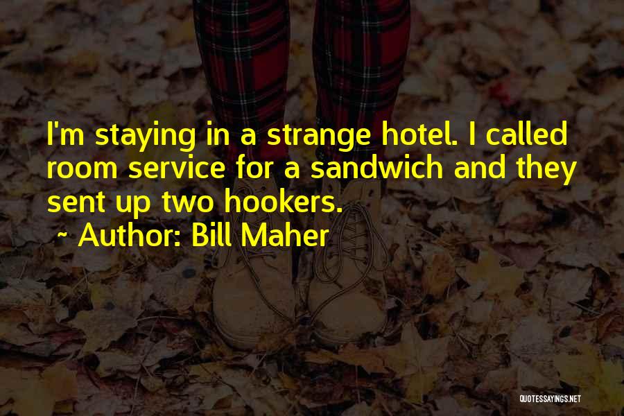 Hotel Room Service Quotes By Bill Maher