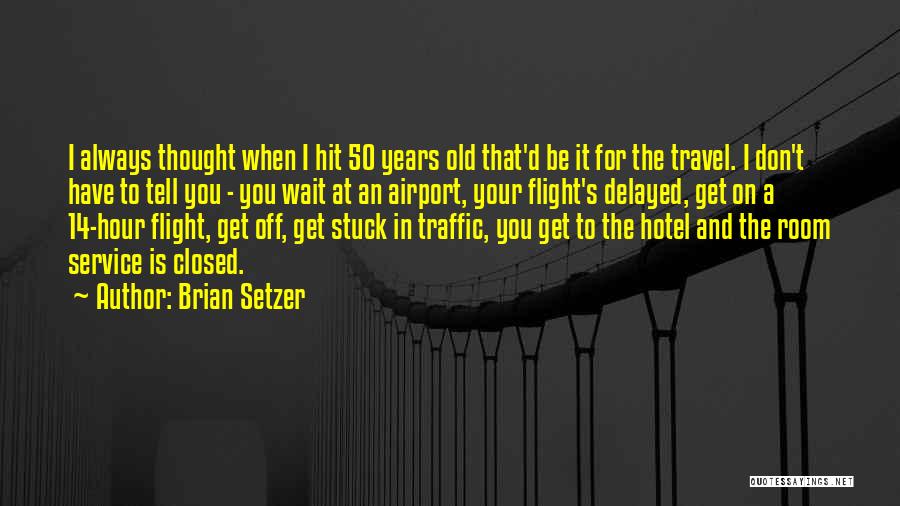 Hotel Room Service Quotes By Brian Setzer