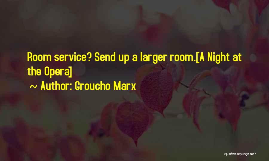 Hotel Room Service Quotes By Groucho Marx