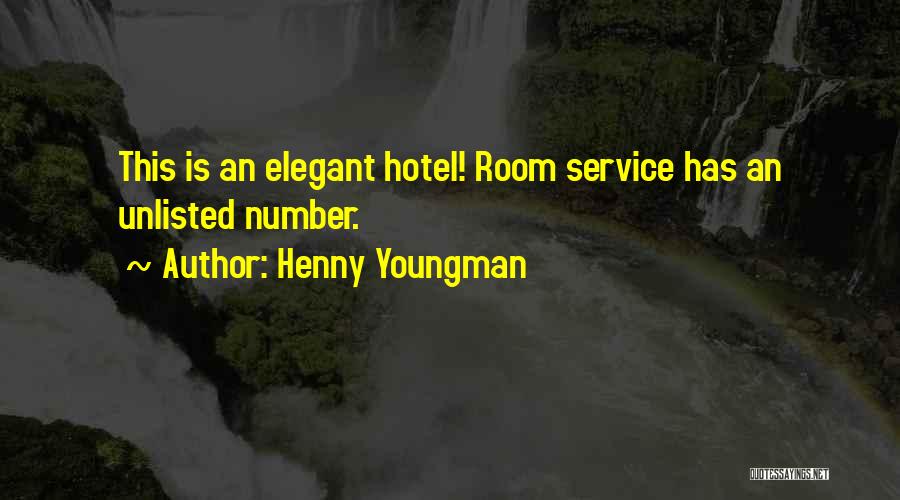 Hotel Room Service Quotes By Henny Youngman