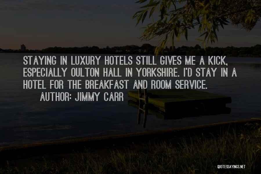 Hotel Room Service Quotes By Jimmy Carr