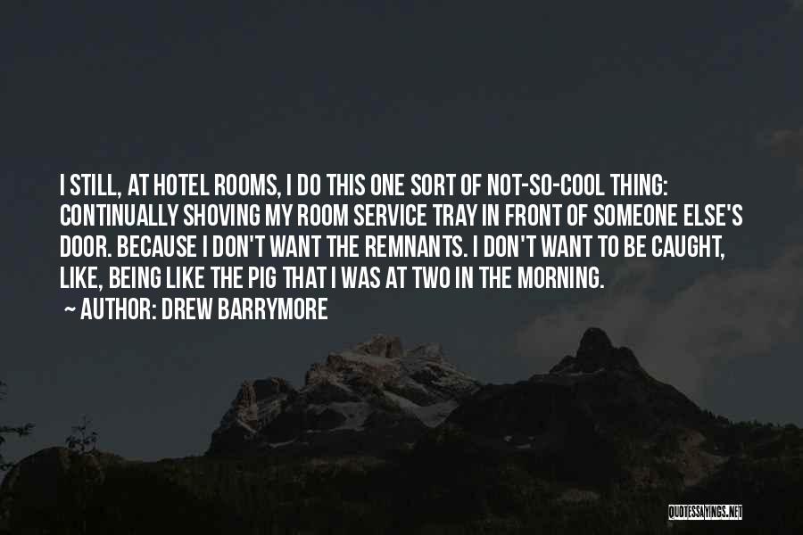 Hotel Service Quotes By Drew Barrymore