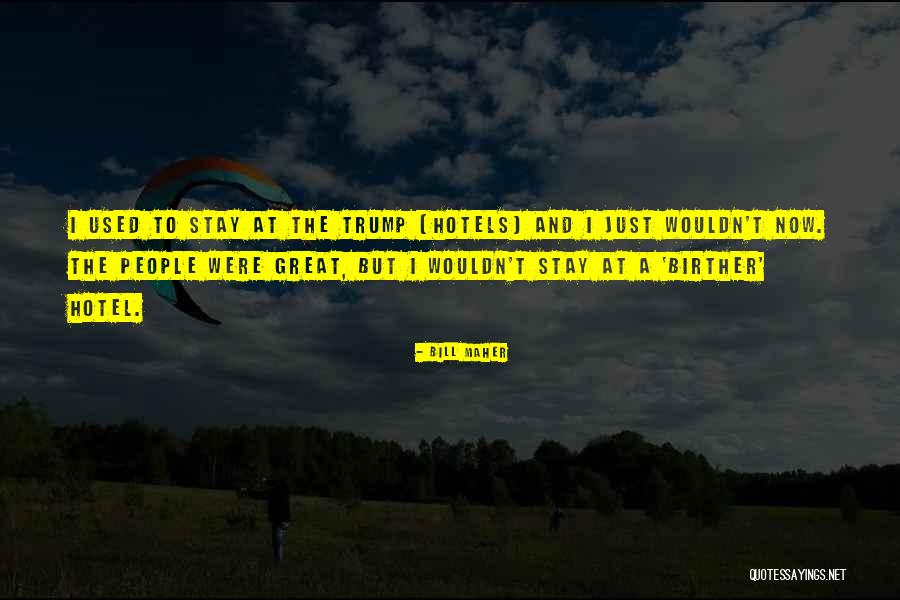 Hotel Stay Quotes By Bill Maher Hotel Stay Quotes By Bill Maher