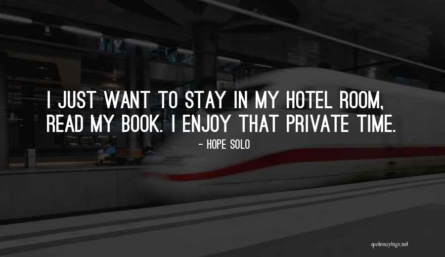 Hotel Stay Quotes By Hope Solo Hotel Stay Quotes By Hope Solo