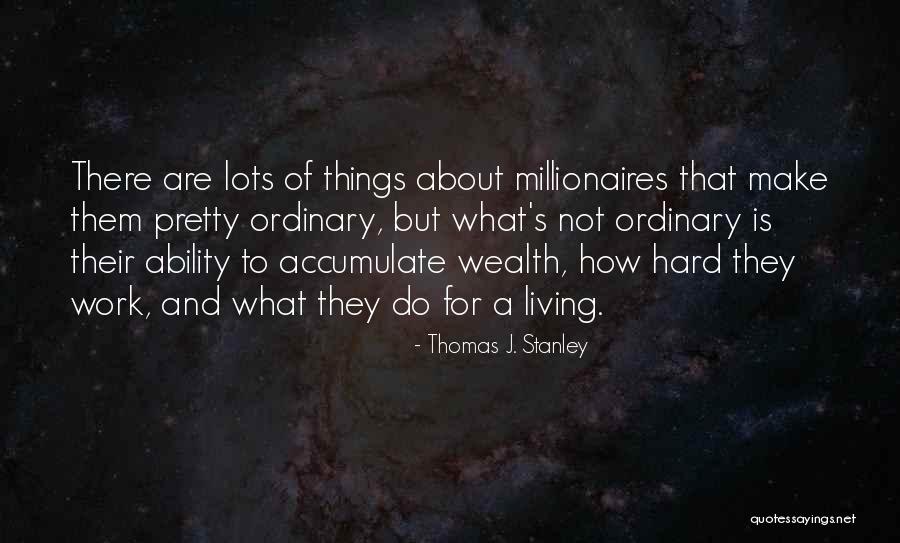 Hotel Tonight Quotes By Thomas J. Stanley Hotel Tonight Quotes By Thomas J. Stanley