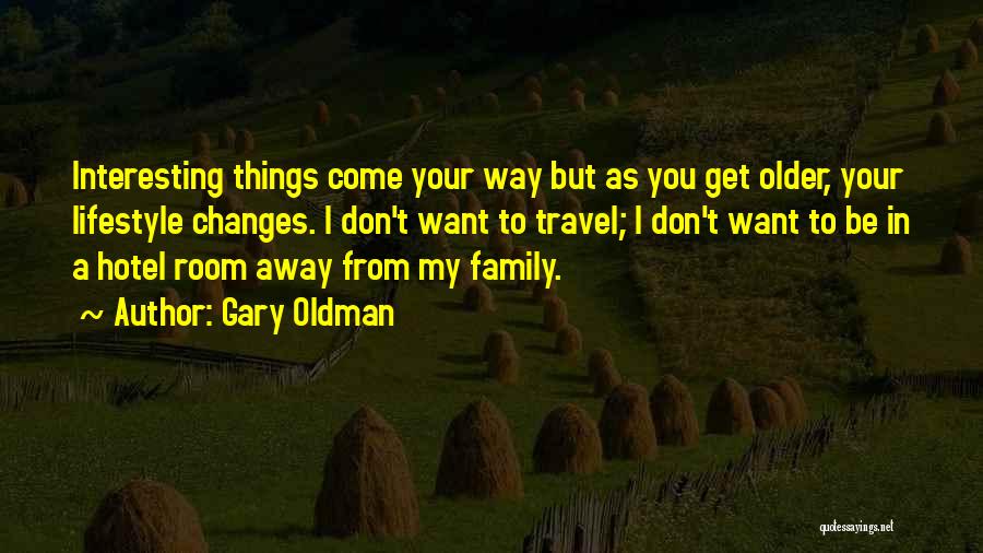 Hotel Travel Quotes By Gary Oldman