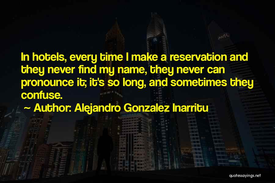 Hotels Quotes By Alejandro Gonzalez Inarritu