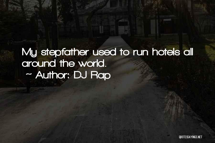 Hotels Quotes By DJ Rap