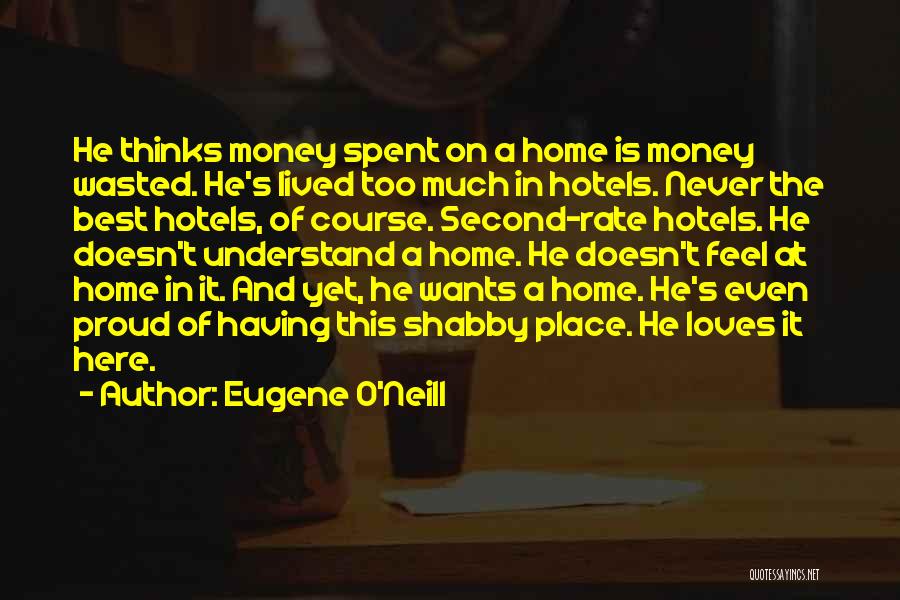 Hotels Quotes By Eugene O'Neill