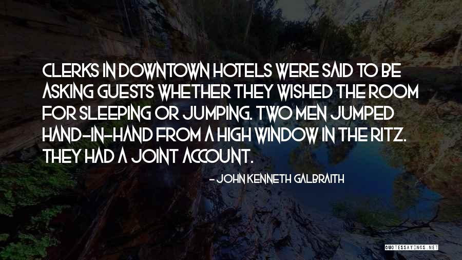 Hotels Quotes By John Kenneth Galbraith