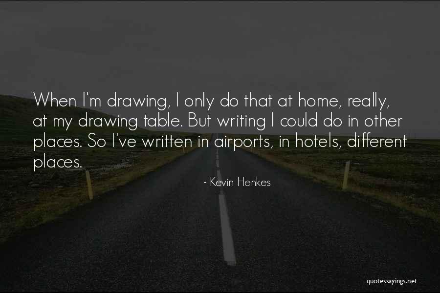 Hotels Quotes By Kevin Henkes