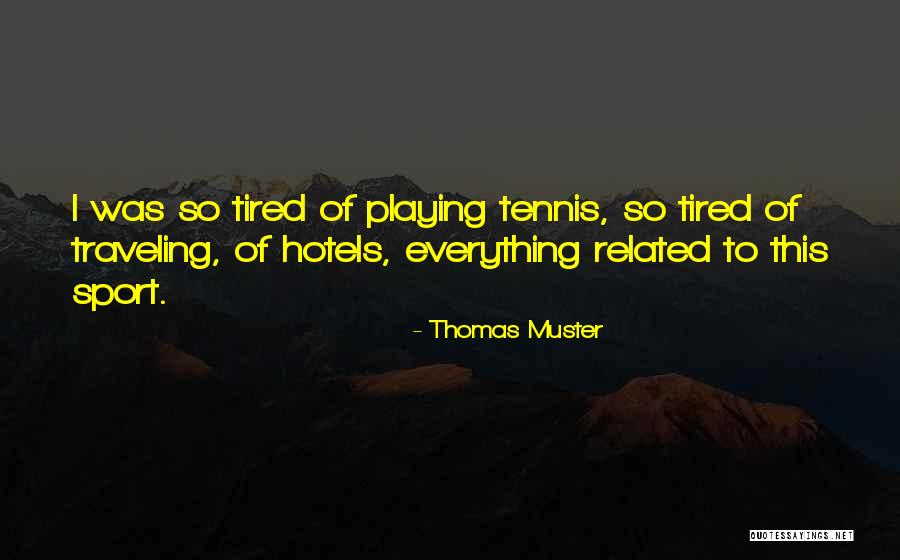 Hotels Quotes By Thomas Muster