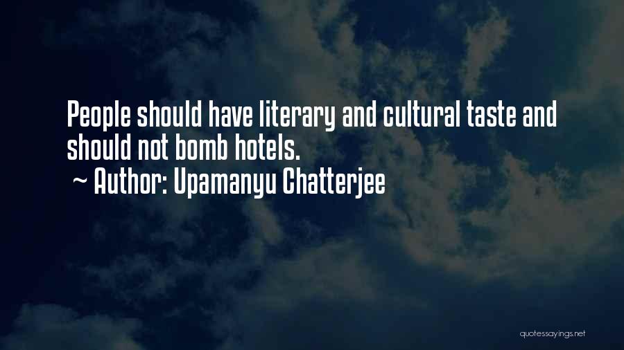 Hotels Quotes By Upamanyu Chatterjee