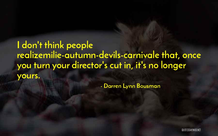 Hotemage Quotes By Darren Lynn Bousman Hotemage Quotes By Darren Lynn Bousman