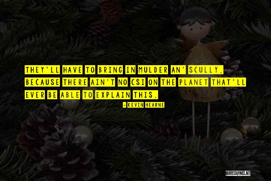 Hothouses Greenhouses Quotes By Kevin Hearne Hothouses Greenhouses Quotes By Kevin Hearne
