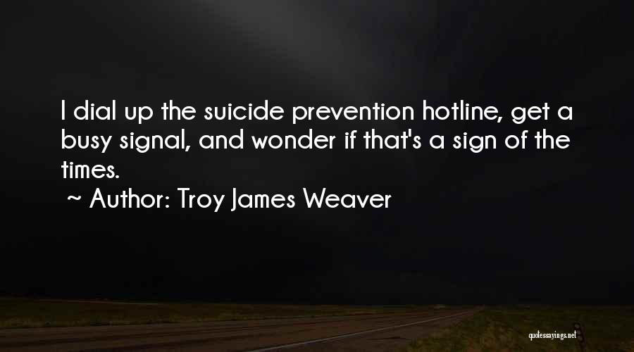 Hotline Quotes By Troy James Weaver