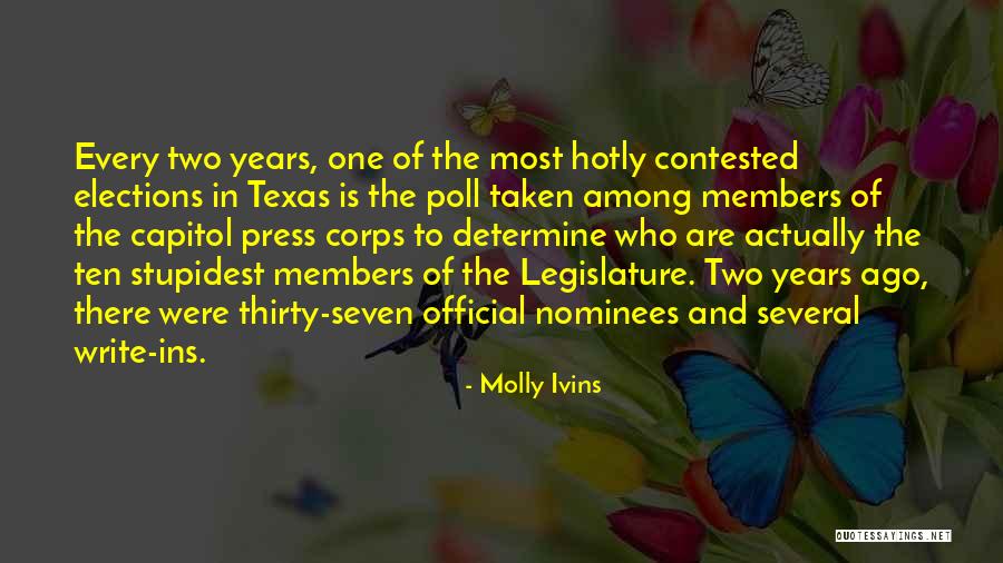 Hotly Contested Quotes By Molly Ivins