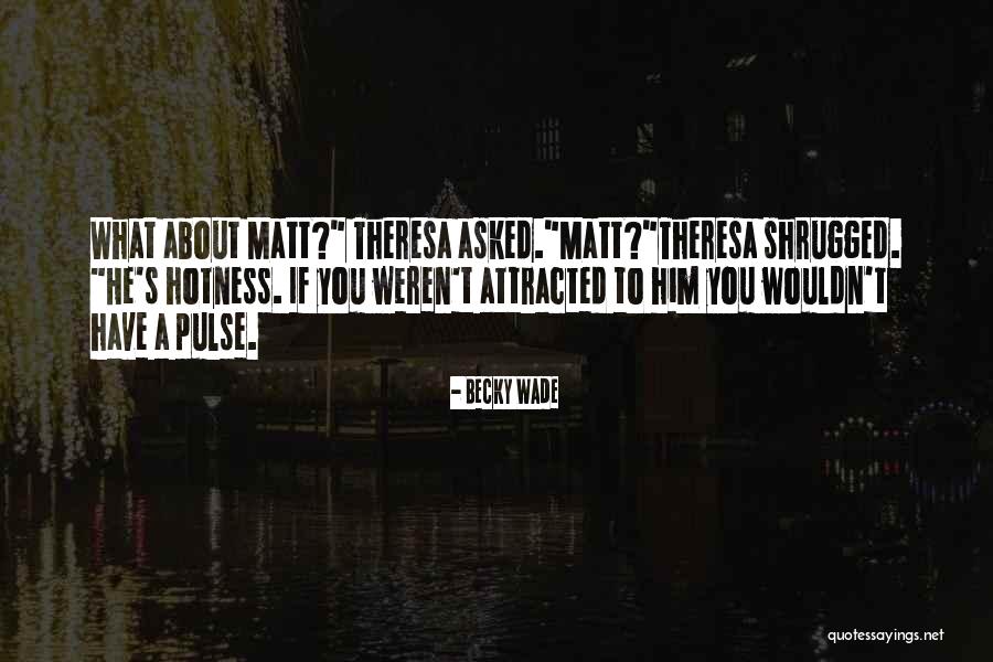 Hotness Quotes By Becky Wade Hotness Quotes By Becky Wade