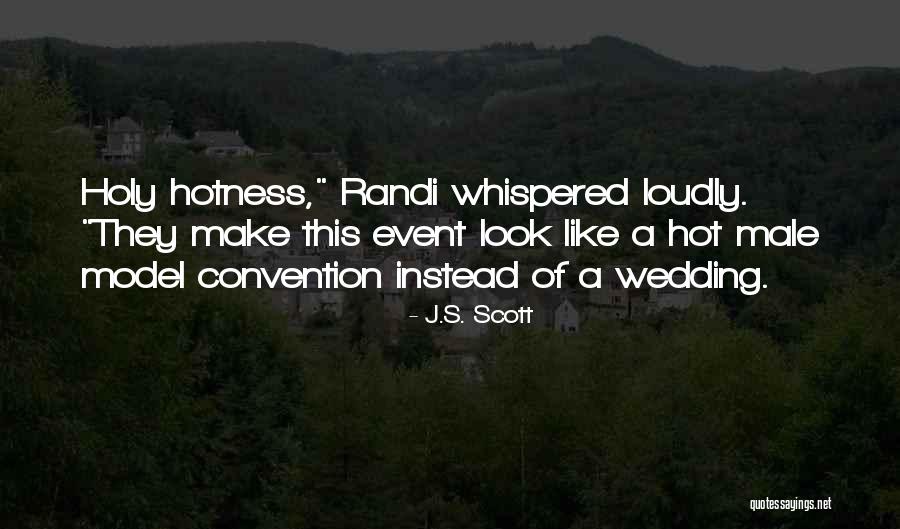Hotness Quotes By J.S. Scott Hotness Quotes By J.S. Scott