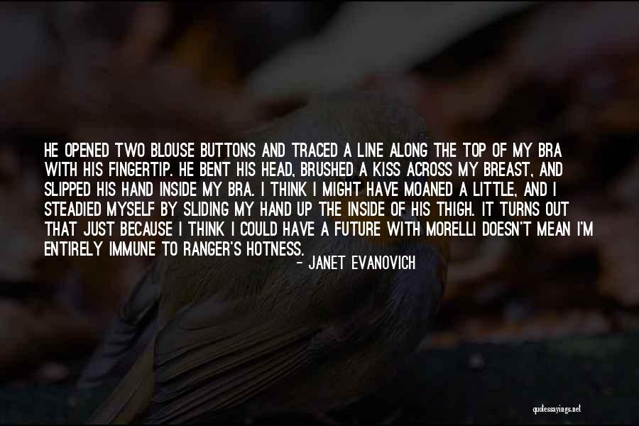 Hotness Quotes By Janet Evanovich