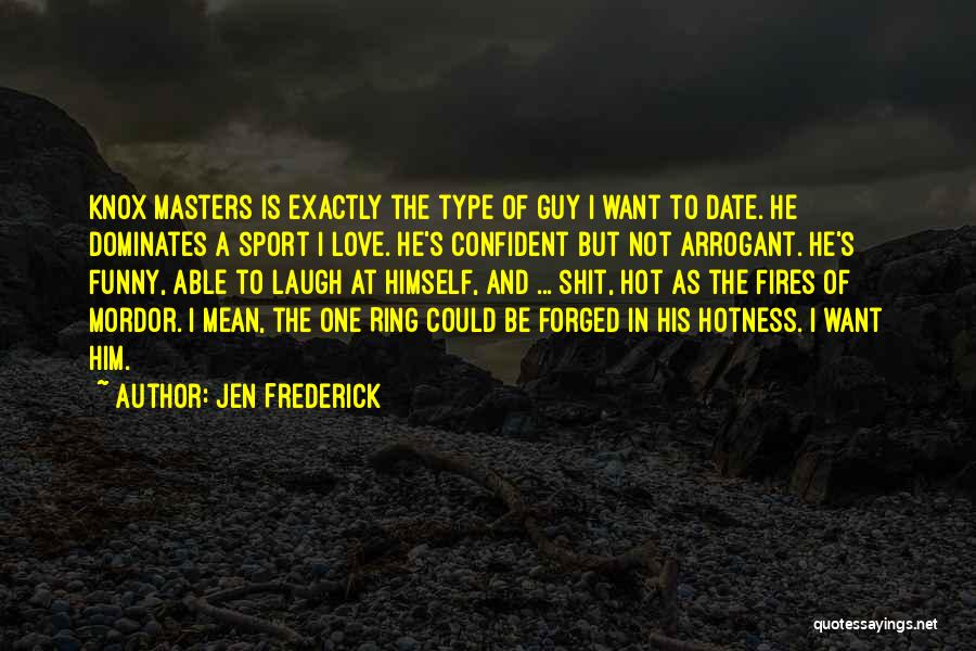 Hotness Quotes By Jen Frederick