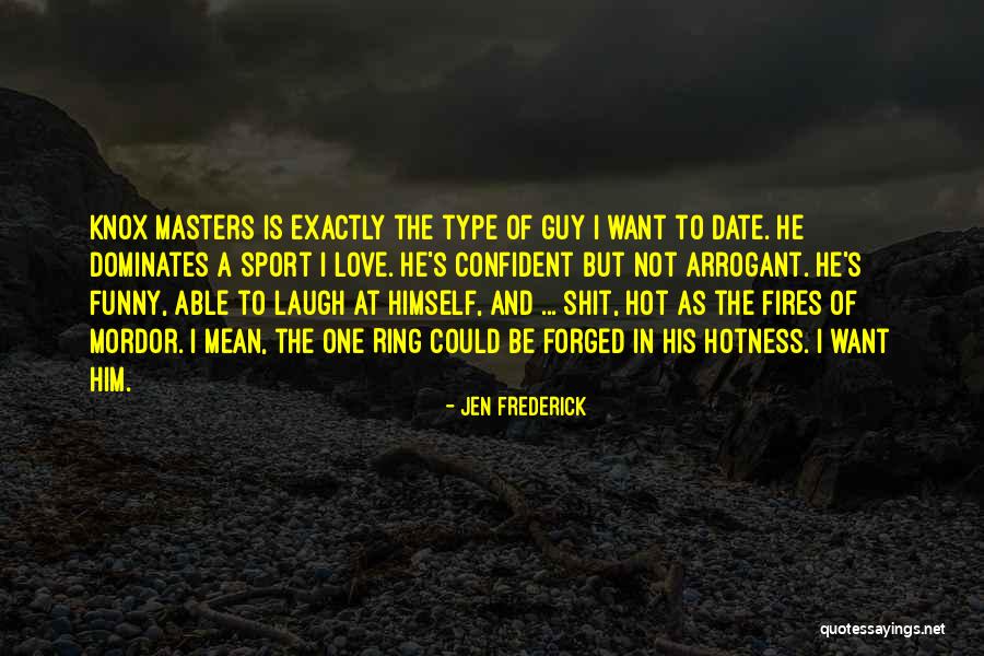 Hotness Quotes By Jen Frederick