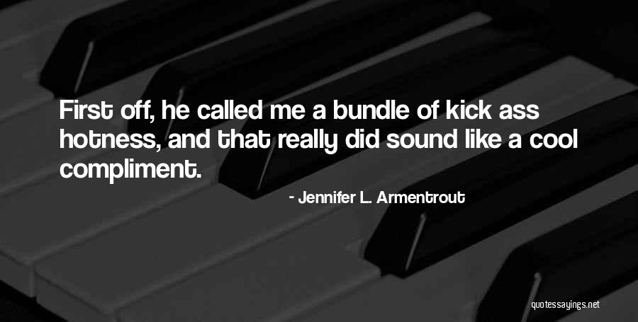 Hotness Quotes By Jennifer L. Armentrout